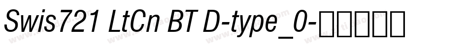 Swis721 LtCn BT D-type_0字体转换